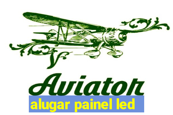 alugar painel led